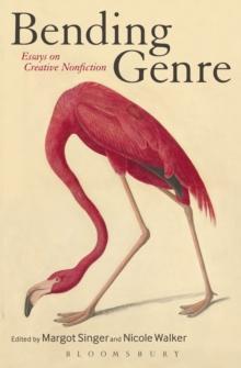 Bending Genre : Essays on Creative Nonfiction