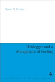 Heidegger and a Metaphysics of Feeling : Angst and the Finitude of Being