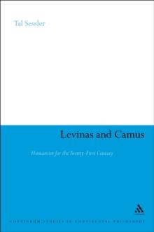 Levinas and Camus : Humanism for the Twenty-First Century