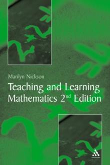 Teaching and Learning Mathematics : A Teacher's Guide to Recent Research and Its Application