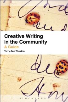 Creative Writing in the Community : A Guide