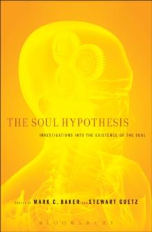 The Soul Hypothesis : Investigations into the Existence of the Soul