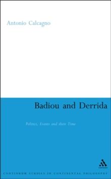 Badiou and Derrida : Politics, Events and their Time