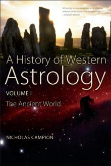 A History of Western Astrology Volume I : The Ancient and Classical Worlds