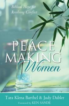 Peacemaking Women : Biblical Hope for Resolving Conflict