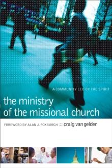 The Ministry of the Missional Church : A Community Led by the Spirit