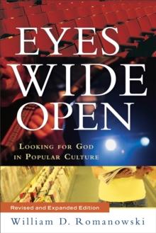 Eyes Wide Open : Looking for God in Popular Culture