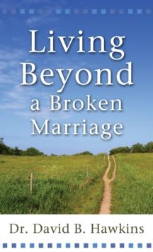 Living Beyond a Broken Marriage