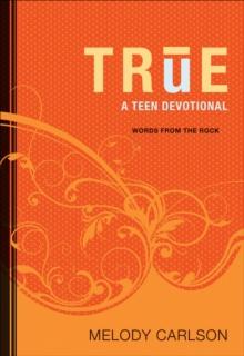 True (Words from the Rock) : A Teen Devotional