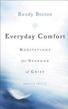 Everyday Comfort : Meditations for Seasons of Grief