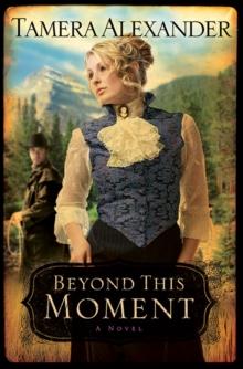 Beyond This Moment (Timber Ridge Reflections Book #2)