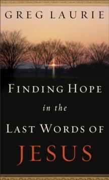 Finding Hope in the Last Words of Jesus