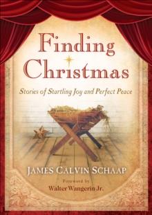 Finding Christmas : Stories of Startling Joy and Perfect Peace