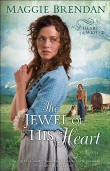 The Jewel of His Heart (Heart of the West Book #2) : A Novel