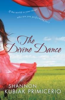 The Divine Dance : If the World is Your Stage, Who Are You Performing For?