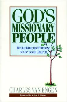 God's Missionary People : Rethinking the Purpose of the Local Church