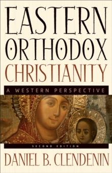 Eastern Orthodox Christianity : A Western Perspective