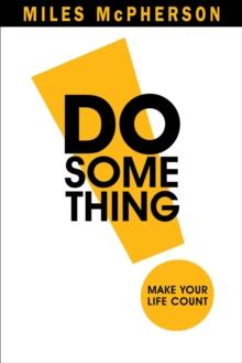 DO Something! : Make Your Life Count