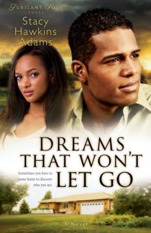 Dreams That Won't Let Go (Jubilant Soul Book #3) : A Novel