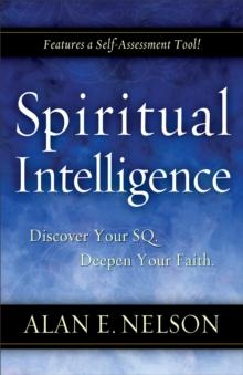 Spiritual Intelligence : Discover Your SQ. Deepen Your Faith.