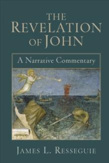 The Revelation of John : A Narrative Commentary