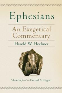 Ephesians : An Exegetical Commentary