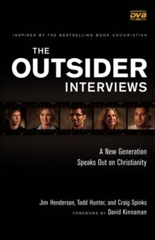 The Outsider Interviews : What Young People Think about Faith and How to Connect with Them