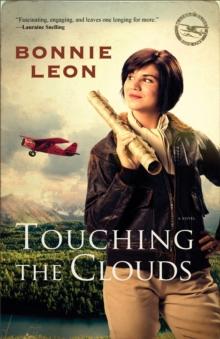 Touching the Clouds (Alaskan Skies Book #1) : A Novel