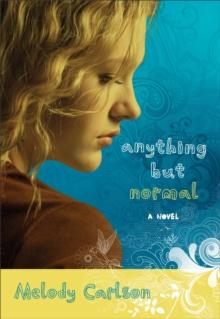 Anything but Normal : A Novel