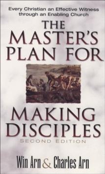 The Master's Plan for Making Disciples : Every Christian an Effective Witness through an Enabling Church