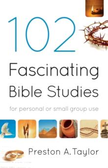 102 Fascinating Bible Studies : For Personal or Group Use