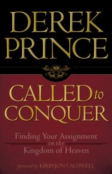 Called to Conquer : Finding Your Assignment in the Kingdom of God