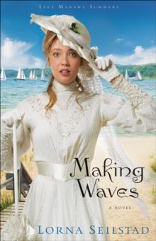 Making Waves (Lake Manawa Summers Book #1) : A Novel