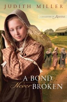 A Bond Never Broken (Daughters of Amana Book #3)