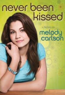 Never Been Kissed : A Novel