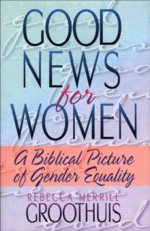 Good News for Women : A Biblical Picture of Gender Equality