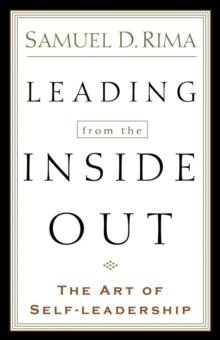 Leading from the Inside Out : The Art of Self-Leadership