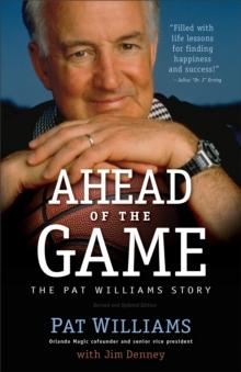 Ahead of the Game : The Pat Williams Story