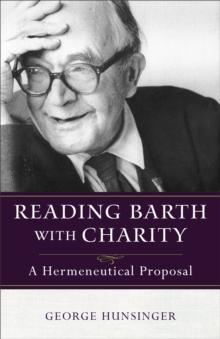 Reading Barth with Charity : A Hermeneutical Proposal