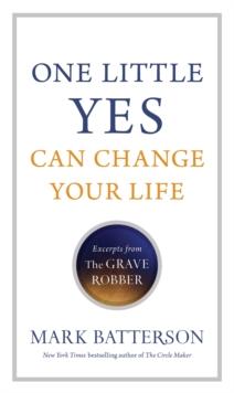 One Little Yes Can Change Your Life : Excerpts from The Grave Robber