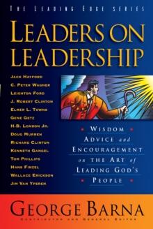 Leaders on Leadership (The Leading Edge Series) : Wisdom, Advice and Encouragement on the Art of Leading God's People