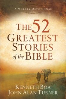 The 52 Greatest Stories of the Bible : A Weekly Devotional