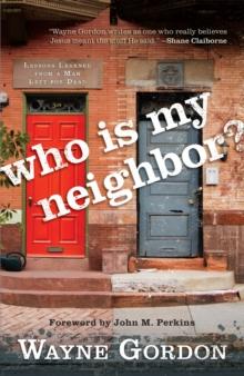 Who Is My Neighbor? : Lessons Learned From a Man Left for Dead