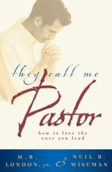 They Call Me Pastor : How to Love the Ones You Lead