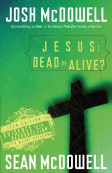 Jesus: Dead or Alive? : Evidence for the Resurrection