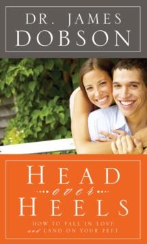 Head Over Heels : How to Fall in Love and Land on Your Feet