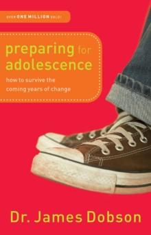 Preparing for Adolescence : How to Survive the Coming Years of Change