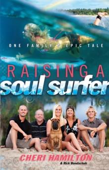 Raising a Soul Surfer : One Family's Epic Tale