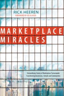 Marketplace Miracles : Extraordinary Stories of Marketplace Turnarounds Transforming Businesses, Schools and Communities