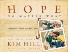 Hope No Matter What : Helping Your Children Heal After Divorce